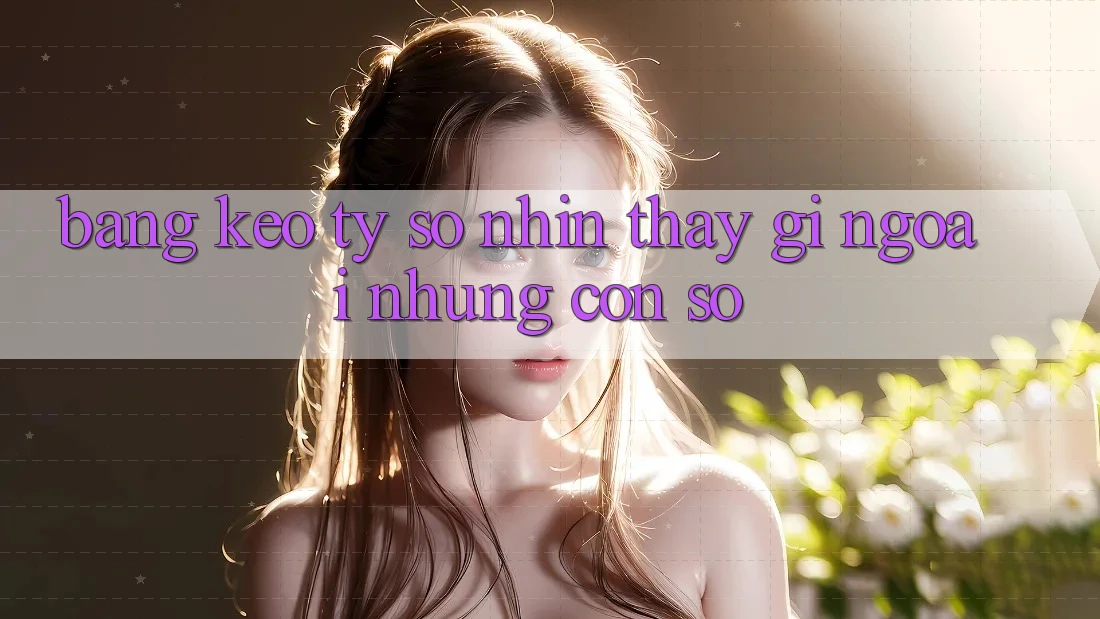“Bảng Kèo Tỷ Số” – Nhìn Thấy Gì Ngoài Những Con Số? “Bảng Kèo Tỷ Số” – Nhìn Thấy Gì Ngoài Những Con Số?