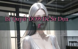 bí quyết do99 dễ sử dụng