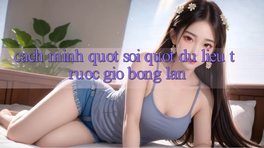 Cách mình " soi" dữ liệu trước giờ bóng lăn