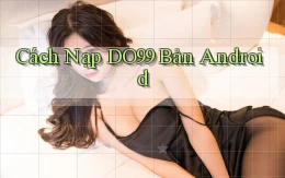 cách nạp do99 bản android