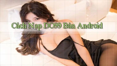 cách nạp do99 bản android