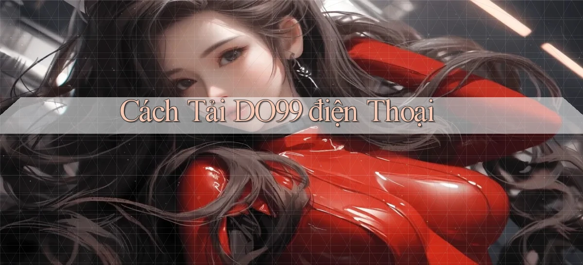 DO99   Ứng Dụng 2026   Chơi Trên Site Chính Thức