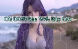 cài do99 bản web bây giờ