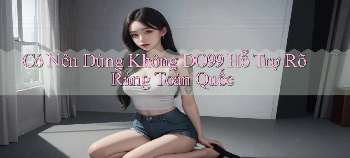 DO99   Ứng Dụng 2026   Chơi Trên Site Chính Thức