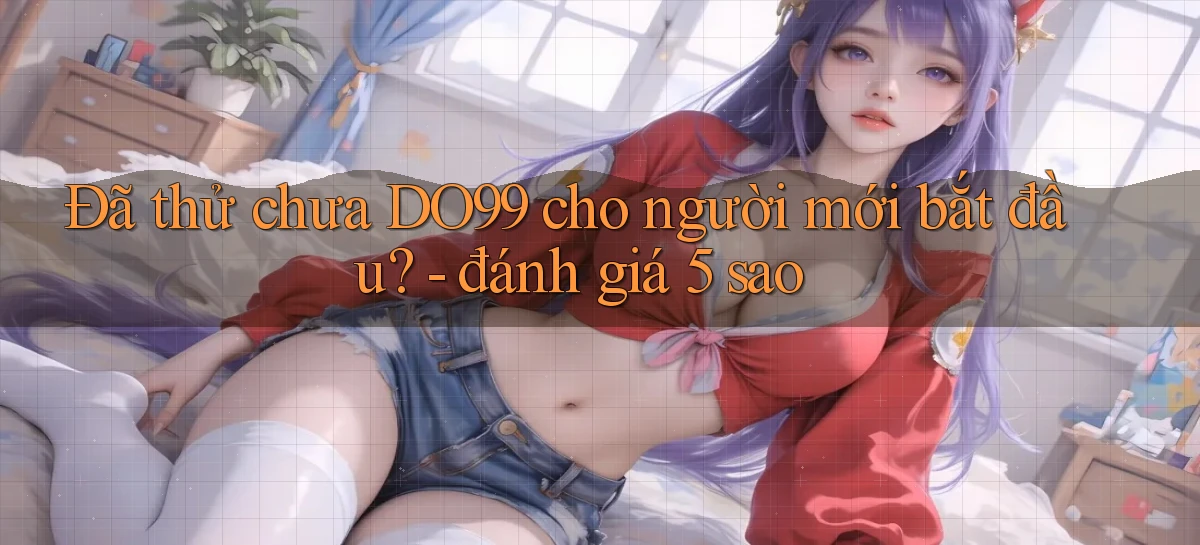 DO99   Ứng Dụng 2026   Chơi Trên Site Chính Thức