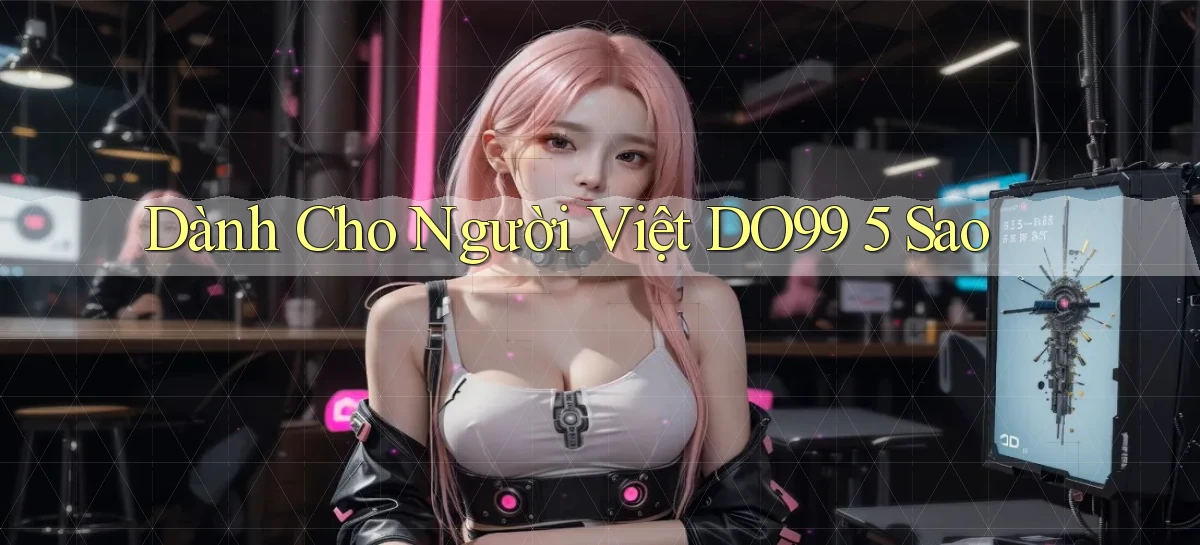 DO99   Ứng Dụng 2026   Chơi Trên Site Chính Thức