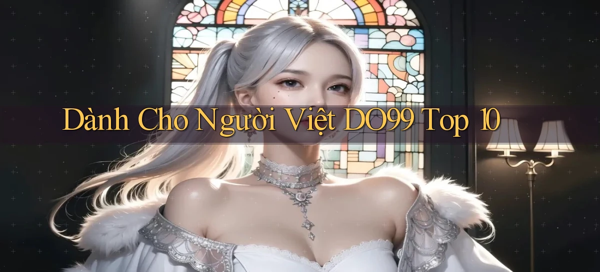 dành cho người việt do99 top 10
