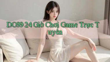 do99 24 giờ chơi game trực tuyến