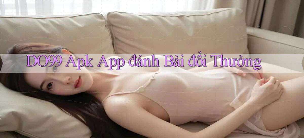 DO99  apk app đánh bài đổi thưởng