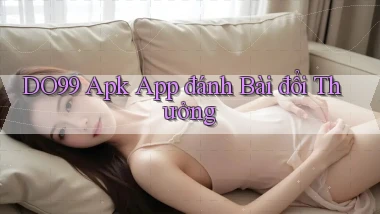 DO99  apk app đánh bài đổi thưởng