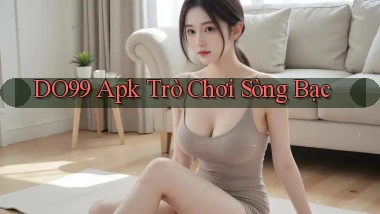 do99 apk trò chơi sòng bạc
