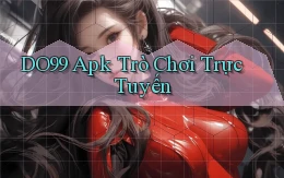 do99 apk trò chơi trực tuyến