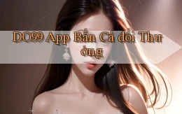 do99 app bắn cá đổi thưởng