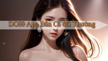 do99 app bắn cá đổi thưởng