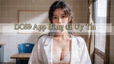 do99 app bóng đá uy tín
