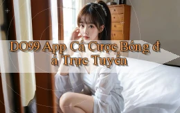 do99 app cá cược bóng đá trực tuyến