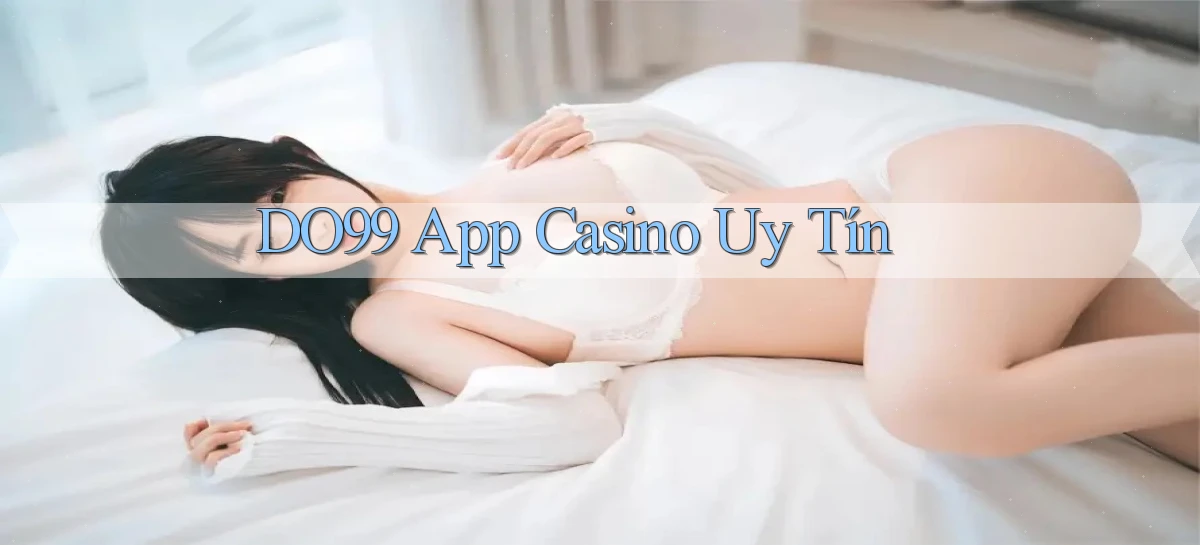 DO99   Ứng Dụng 2026   Chơi Trên Site Chính Thức