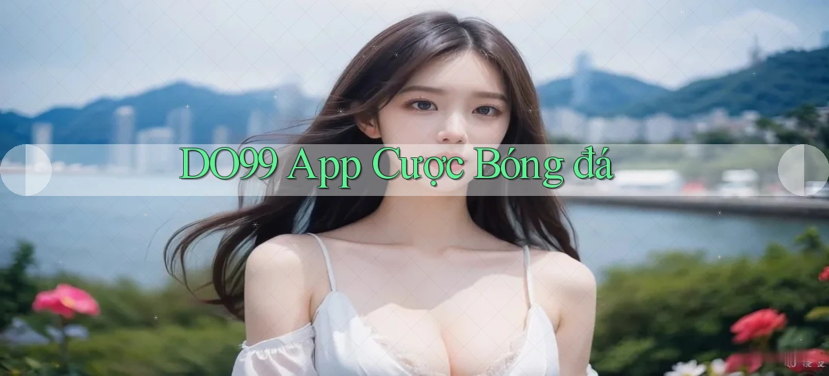 do99 app cược bóng đá