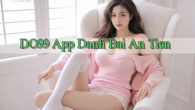 do99 app đánh bài an tiền