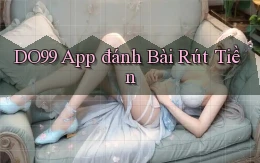 do99 app đánh bài rút tiền