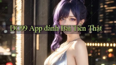 do99 app đánh bài tiền thật