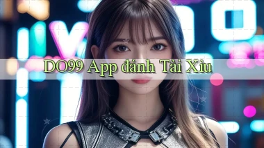 do99 app đánh tài xỉu