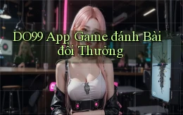 do99 app game đánh bài đổi thưởng