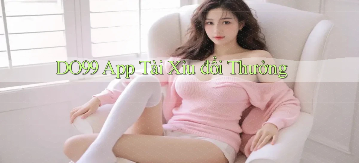 DO99   Ứng Dụng 2026   Chơi Trên Site Chính Thức