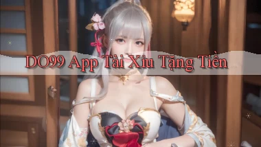 do99 app tài xỉu tặng tiền