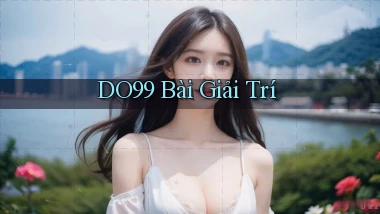 do99 bài giải trí