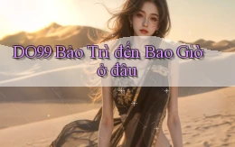 do99 bảo trì đến bao giờ ở đâu
