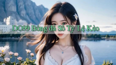 do99 bóng đá số tỷ lệ kèo