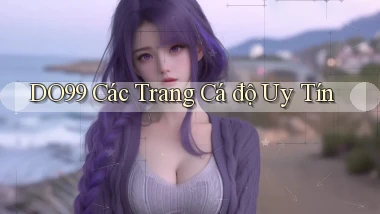 do99 các trang cá độ uy tín