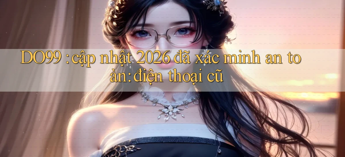 DO99   Ứng Dụng 2026   Chơi Trên Site Chính Thức