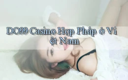do99 casino hợp pháp ở việt nam