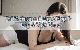 do99 casino online hợp pháp ở việt nam