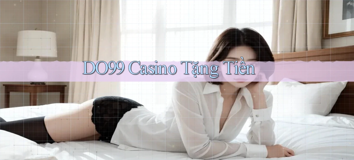 do99 casino tặng tiền