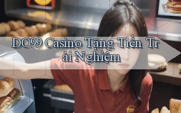 do99 casino tặng tiền trải nghiệm