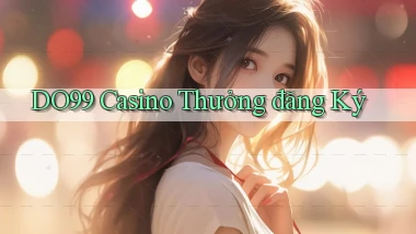 do99 casino thưởng đăng ký