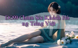do99 chăm sóc khách hàng tiếng việt