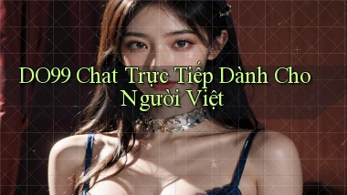 do99 chat trực tiếp dành cho người việt