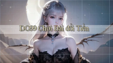 do99 chơi bài đổi tiền