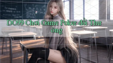 do99 chơi game poker đổi thưởng