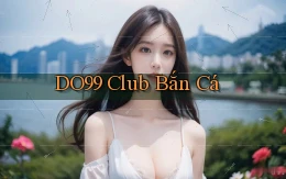 do99 club bắn cá