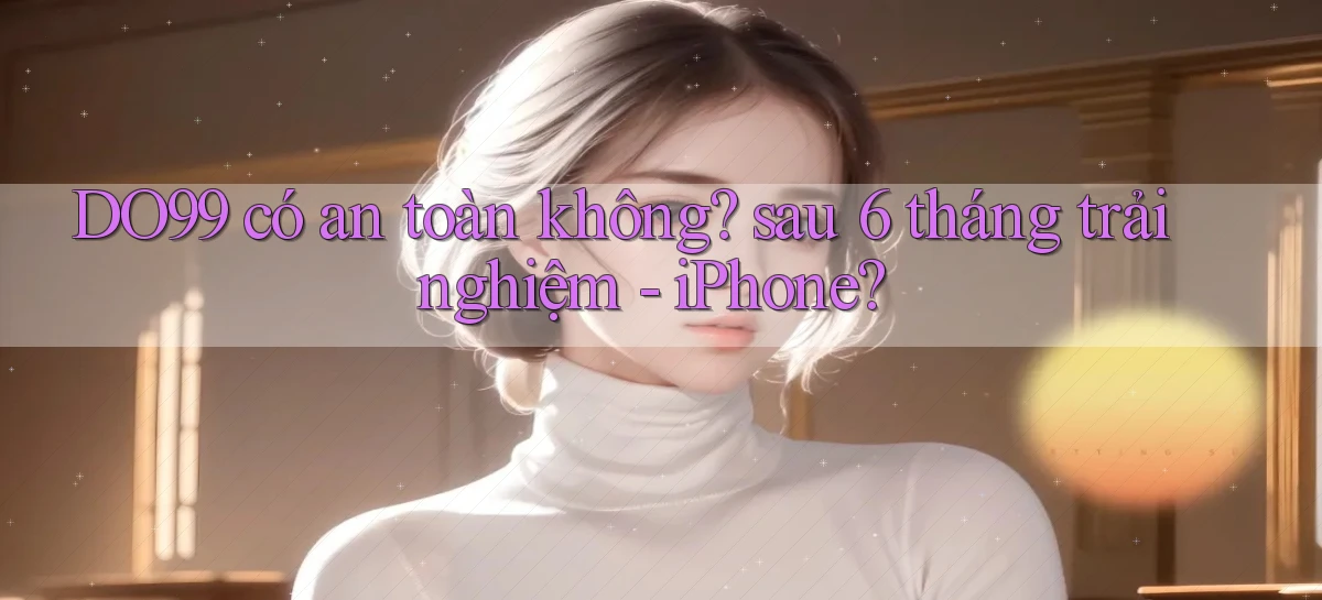 DO99   Ứng Dụng 2026   Chơi Trên Site Chính Thức