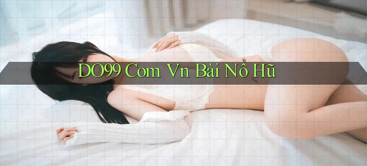 DO99   Ứng Dụng 2026   Chơi Trên Site Chính Thức