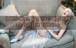 do99 com vn các app đánh bài đổi thưởng