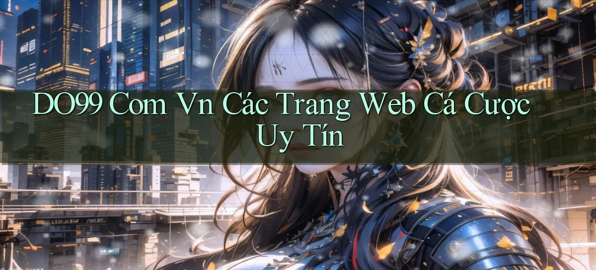 do99 com vn các trang web cá cược uy tín