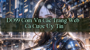 do99 com vn các trang web cá cược uy tín