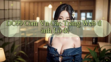 do99 com vn các trang web đánh lô đề